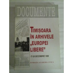   TIMISOARA  IN  ARHIVELE  "EUROPEI  LIBERE"  17-20 decembrie 1989  -  coordonator  Miodrag  Milin 